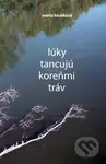 Lúky tancujú koreňmi tráv - Marta Hlušíková - kniha z kategorie Poezie
