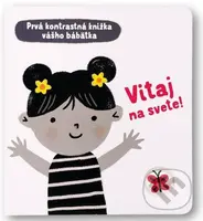 Vitaj na svete (Prvá kontrastná knižka nášho bábätka) - kniha z kategorie Naučné knihy