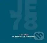 Ve Sportce je 78 milionů - J. H. Kalif - kniha z kategorie Beletrie