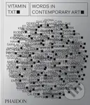 Vitamin Txt (Words in Contemporary Art) - kniha z kategorie Umění, design a architektura