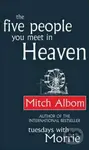 The Five People You Meet in Heaven - Mitch Albom