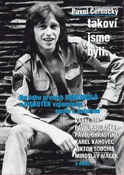 Takoví jsme byli ... (Na dobu prvních rokenrolů a diskoték vzpomínají spolu s autorem ...) - kniha z kategorie Hudba