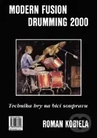 Modern Fusion Drumming 2000 - Technika hry na bicí soupravu I. - kniha z kategorie Škola hraní