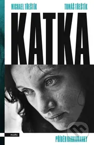 Katka (Příběh narkomanky) - Michael Třeštík, Tomáš Třeštík