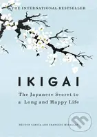 Ikigai (The Japanese secret to a long and happy life)