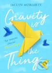 Gravity is the Thing - Jaclyn Moriarty - kniha z kategorie Beletrie