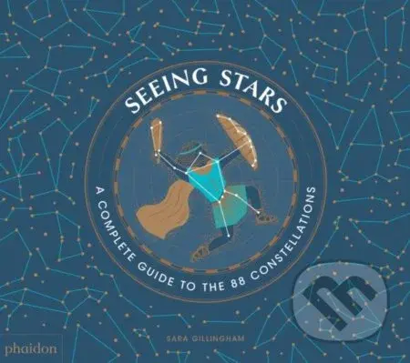 Seeing Stars (A Complete Guide to the 88 Constellations) - kniha z kategorie Encyklopedie