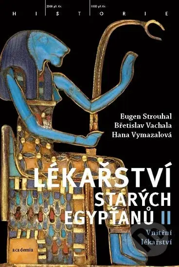 Lékařství starých Egypťanů II - Eugen Strouhal a kolektív - kniha z kategorie Starověk