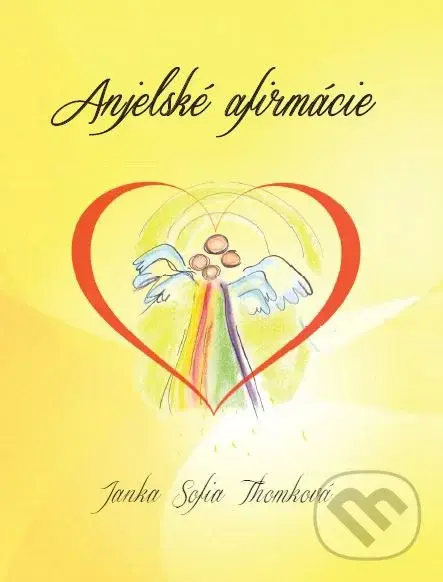 Anjelské afirmácie - Janka Sofia Thomková
