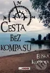 Cesta bez kompasu - Eliška Koppová - kniha z kategorie Společenská beletrie