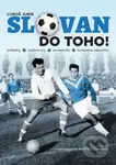 Slovan do toho! - Ľuboš Jurík - kniha z kategorie Kolektivní sporty
