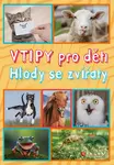 Vtipy pro děti: Hlody se zvířaty (Nejvtipnější fotografie zvířat s komentářem) - kniha z kategorie Beletrie pro děti