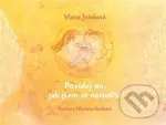 Povídej mi, jak jsem se narodil/a - Vlasta Jirásková - kniha z kategorie Naučné knihy