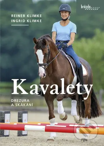 Kavalety (Drezura a skákání) - Ingrid Klimke, Reiner Klimke - kniha z kategorie Individuální sporty