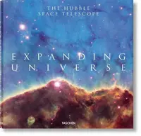 Expanding Universe. The Hubble Space Telescope - Owen Edwards, John Mace Grunsfeld, Zoltan Levay, Jr., Charles F. Bolden