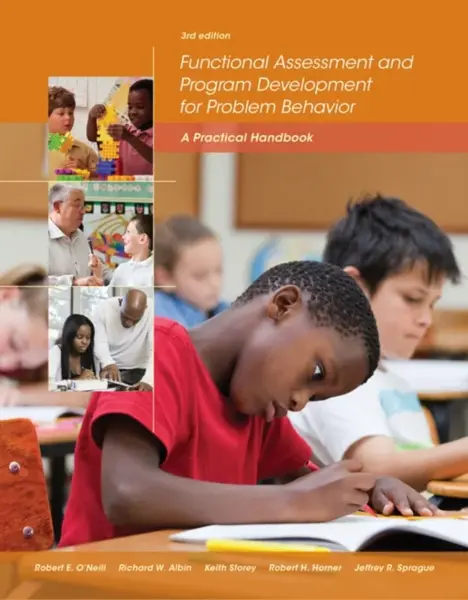 Functional Assessment and Program Development for Problem Behavior - Jeffrey R.  Sprague, Robert H.  Horner, Robert E.  O'Neill, Richard W.  Albin, Ke