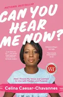 Can You Hear Me Now? - Celina Caesar-Chavannes