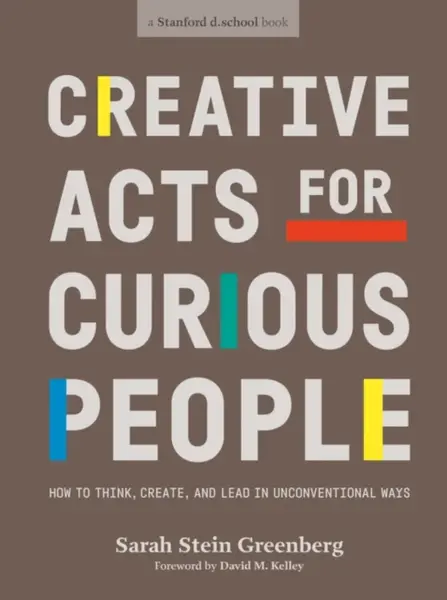 Creative Acts For Curious People - Sarah Stein Greenberg