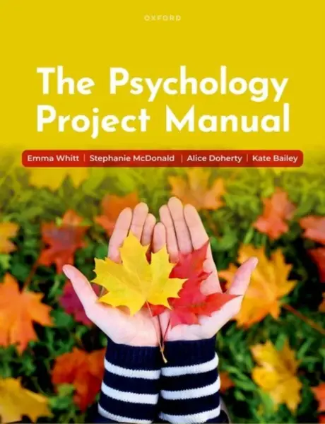 The Psychology Project Manual - Kate Bailey, Alice  Doherty, Stephanie  McDonald, Emma  Whitt