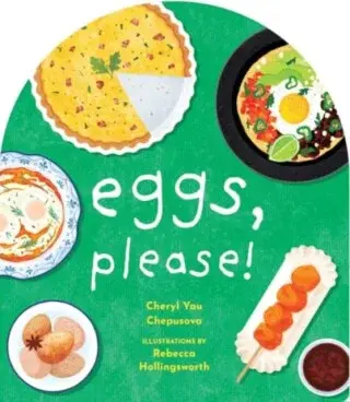 Eggs, Please! - Cheryl Yau Chepusova