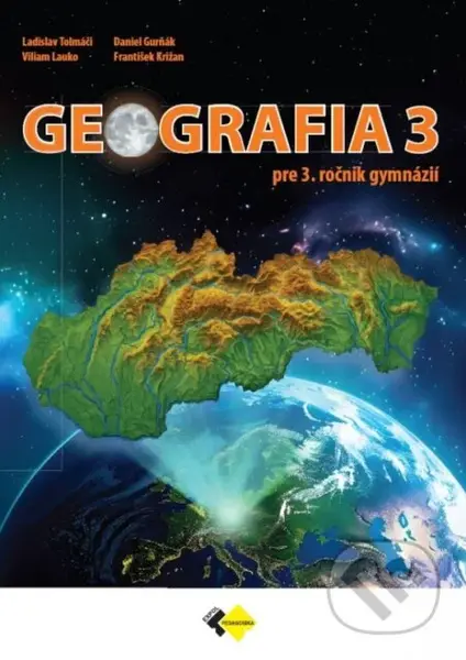 Geografia pre 3. ročník gymnázií (Učebnica geografie pre žiakov 3. ročníka gymnázií so štvorročným štúdiom.) - kniha z kategorie Gymnázia