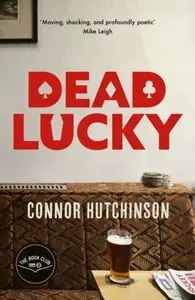 Dead Lucky - Connor Hutchinson