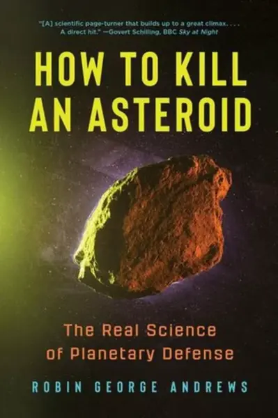 How to Kill an Asteroid - Robin George Andrews