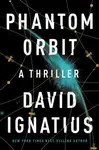 Phantom Orbit – A Thriller - David Ignatius