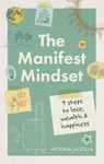 The Manifest Mindset - Jackson Victoria
