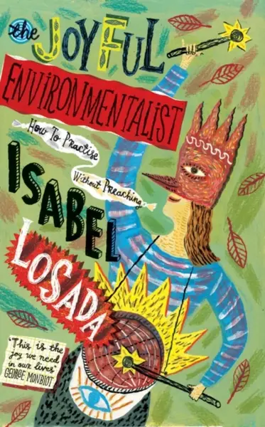 The Joyful Environmentalist - Isabel Losada