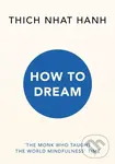How to Dream - Hanh Thich Nhat