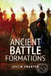 Ancient Battle Formations - Justin Swanton