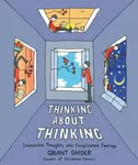 Thinking About Thinking - Grant Snider