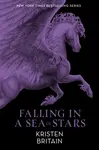 Falling in a Sea of Stars - Kristen Britain