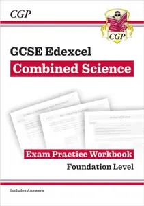 GCSE Combined Science Edexcel Exam Practice Workbook - Foundation (includes answers) - CGP Books
