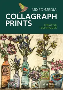Mixed-Media Collagraph Prints - Vicky Oldfield
