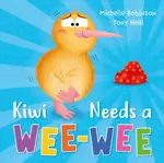 Kiwi Needs a Wee-Wee - Michelle Robinson