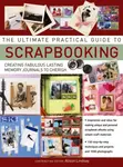 The Ultimate Practical Guide to Scrapbooking - Alison Lindsay