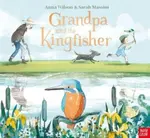 Grandpa and the Kingfisher - Anna Wilson