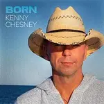 Kenny Chesney – Born CD