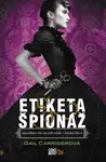 Etiketa & špionáž - Gail Carrigerová