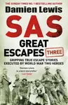 SAS Great Escapes Three (Gripping True Escape Stories Executed by World War Two Heroes) - kniha z kategorie Historie