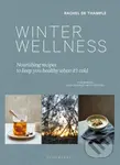Winter Wellness (Nourishing recipes to keep you healthy when it's cold) - kniha z kategorie Zdraví a životní styl