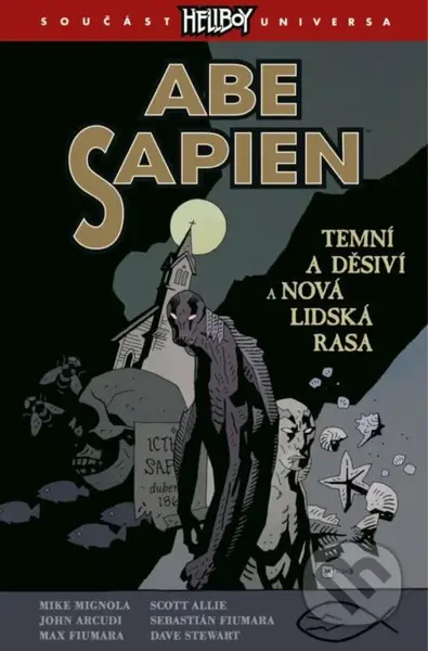 Abe Sapien 3 (Temní a děsiví a Nová lidská rasa) - Mike Mignola, Scott Allie, John Arcudi, Sebastián Fiumara (Ilustrátor), Max Fiumara (Ilustrátor) -…