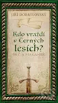 Kdo vraždí v Černých lesích - Jiří Dobrylovský - kniha z kategorie Detektivky, thrillery a horory