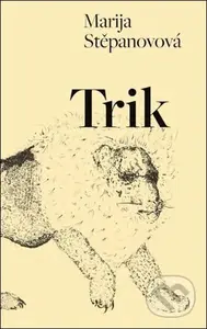 Trik - Marija Stěpanovová - kniha z kategorie Společenská beletrie