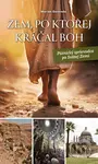 Zem, po ktorej kráčal Boh (Pútnický sprievodca po Svätej zemi) - kniha z kategorie Křesťanství