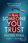 Someone You Trust (A gripping, emotional thriller with a jaw-dropping twist) - kniha z kategorie Thrillery