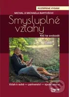 Smysluplné vztahy - Michal Bartoš,  Michaela Bartošová - kniha z kategorie Seberozvoj