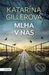 Mlha v nás - Katarína Gillerová - kniha z kategorie Beletrie